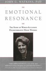 Cover of: Emotional resonance: the story of world-acclaimed psychotherapist Helen Watkins
