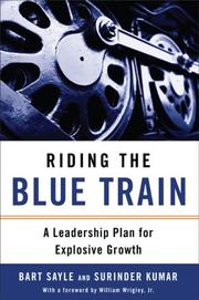 Cover of: Riding the Blue Train: A Leadership Plan for Explosive Growth