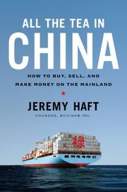 Cover of: All the Tea in China: How to Buy, Sell, and Make Money on the Mainland