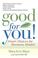 Cover of: Good for You!