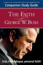 Cover of: The faith of George W. Bush: companion study guide
