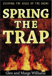 Spring the trap by Glen Williams, Glen Williams, Marge Williams