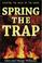 Cover of: Spring the Trap