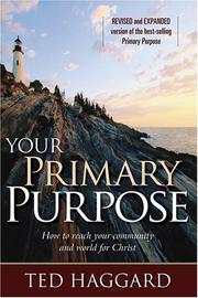 Cover of: Your primary purpose by Ted Haggard