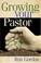 Cover of: Growing Your Pastor