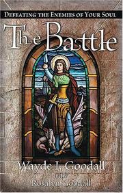 The battle by Wayde I. Goodall, Rosalyn Goodall