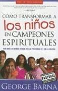 Cover of: Como Transformar a Los Ninos En Campeones Espirituales / Transforming Children into Spiritual Champions by George Barna