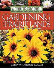 Cover of: Month-By-Month Gardening in the Prairie Lands: What to Do Each Month to Have a Beautiful Garden All Year (Month-By-Month Gardening in the Prairie Lands: Iowa, Kansas, Nebraska, North Dakota, & South)