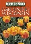 Cover of: Month-by-Month Gardening in Wisconsin by Melinda Myers