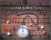 Cover of: Liam's Watch: A Strange Story of the Great Chicago Fire (Scrapbooks of America)