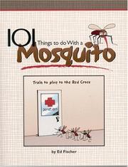 Cover of: 101 Things To Do With A Mosquito by Ed Fischer