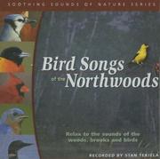 Cover of: Bird Songs of the Northwoods (Soothing Sounds of Nature) by Stan Tekiela