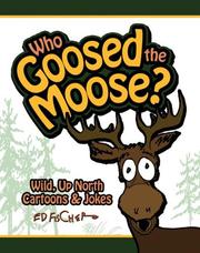 Cover of: Who Goosed the Moose?