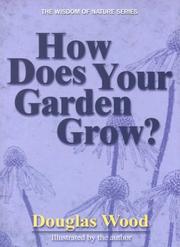 Cover of: How Does Your Garden Grow? (Wisdom of Nature Series) by Douglas Wood