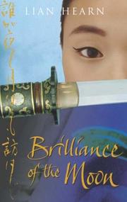 Cover of: Brilliance of the Moon (Tales of the Otori, Book 3) by Lian Hearn