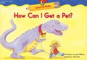Cover of: How Can I Get a Pet? (Learn to Write)