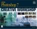 Cover of: Adobe Photoshop 7 Creative Workshop (One Off)