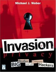 Cover of: Invasion of Privacy!  Big Brother and the Company Hackers