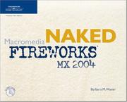 Naked Macromedia Fireworks MX 2004 (Design With) by Barbara M. Waxer