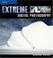 Cover of: Extreme Digital Photography (One Off)