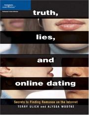 Cover of: Truth, Lies, and Online Dating by Terry Ulick, Alyssa Wodtke