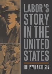 Cover of: Labor's story in the United States by Philip Yale Nicholson