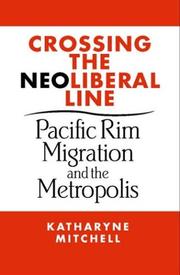 Cover of: Crossing the Neoliberal Line by Katharyne Mitchell