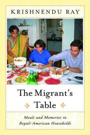 Cover of: The Migrant's Table: Meals and Memories in Bengali-American Households