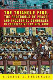 Cover of: The Triangle Fire, The Protocols Of Peace, And Industrial Democracy by Richard A. Greenwald