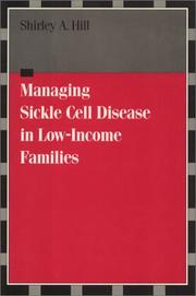 Cover of: Managing Sickle Cell Disease in Low-Income Families (Health, Society, and Policy) by Shirley A. Hill
