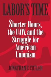 Cover of: Labor's Time: Shorter Hours, the Uaw, and the Struggle for the American Unionism (Labor in Crisis)