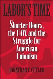 Cover of: Labor's Time: Shorter Hours, the Uaw, and the Struggle for the American Unionism (Labor in Crisis)