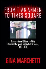 Cover of: From Tian'anmen to Times Square: transnational China and the Chinese diaspora on global screens, 1989-1997
