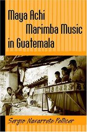 Cover of: Maya Achi Marimba Music In Guatemala (Studies in Latin American and Caribbean Music)