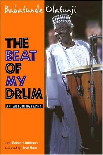 The Beat Of My Drum by Babatunde Olatunji, Robert Atkinson