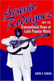 Cover of: Arsenio Rodríguez and the transnational flows of latin popular music