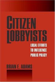 Cover of: Citizen Lobbyists: Local Efforts to Influence Public Policy
