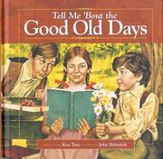 Cover of: Tell Me 'Bout the Good Old Days