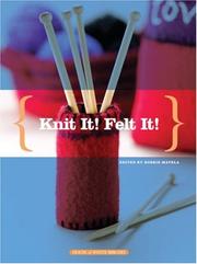 Knit It! Felt It! by Bobbie Matela