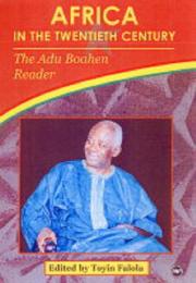 Africa in the twentieth century by A. Adu Boahen, Toyin Falola