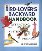 Cover of: The Bird Lover's Backyard Handbook by Jan Mahnken, Hugh Wiberg, Rene Laubach, Christyna Laubach