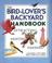 Cover of: The Bird Lover's Backyard Handbook