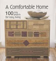 Cover of: A Comfortable Home: 100 Cozy Projects for Easy Living