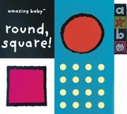 Cover of: Amazing Baby Round, Square!: An Amazing Baby Mini Board Book (Amazing Baby)