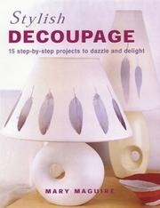 Cover of: Stylish Decoupage: 15 Step-By-Step Projects to Dazzle and Delight