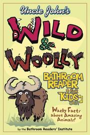 Cover of: Uncle John's Wild and Wooly Bathroom Reader for Kids Only!