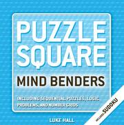 Cover of: Puzzle Square: Mind Benders: Including Sudoku, Sequential Puzzles, Logic Problems, and Number Grids