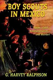 Cover of: Boy Scouts in Mexico by G. Harvey Ralphson, G. Harvey Ralphson