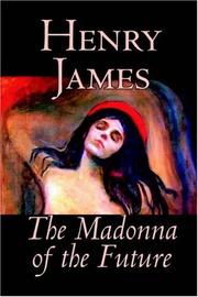 Cover of: The Madonna of the Future by Henry James