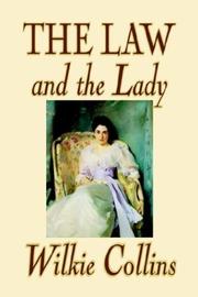 Cover of: The Law and the Lady by Wilkie Collins, Camille de Cendrey, Wilkie Collins